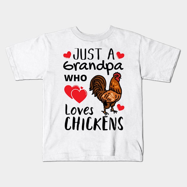 JUST A GRANDPA WHO LOVES CHICKENS | Funny Chicken Quote | Farming Hobby Kids T-Shirt by KathyNoNoise